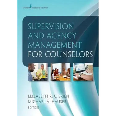 Supervision and Agency Management for Counselors
