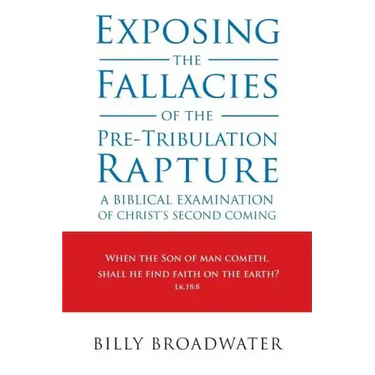 Exposing the Fallacies of the Pre-Tribulation Rapture: A Biblical Examination of Christ's Second Coming