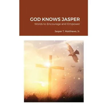 God Knows Jasper: Words to Encourage and Empower