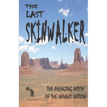 The Last Skinwalker: The Avenging Witch Of The Navajo Nation