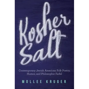 Kosher Salt: Contemporary Jewish American Folk Poetry, Humor, and Philosophic Farfel