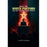 What the White Pastors Are Not Telling Their People