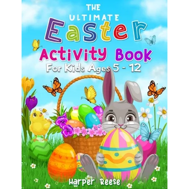 The Ultimate Easter Activity Book For Kids Ages 5 - 12