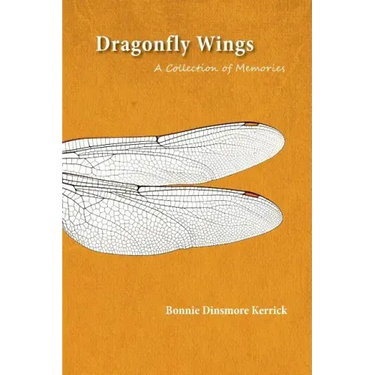 Dragonfly Wings: A Collection of Memories
