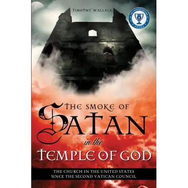 The Smoke of Satan in the Temple of God