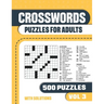 Crosswords Puzzles for Adults: Crossword Book with 500 Puzzles for Adults. Seniors and all Puzzle Book Fans - Vol 3