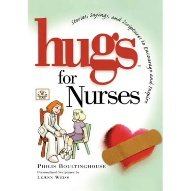 Hugs for Nurses: Stories, Sayings, and Scriptures to Encourage and Inspire