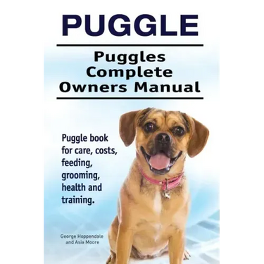Puggle. Puggles Complete Owners Manual. Puggle book for care, costs, feeding, grooming, health and training.
