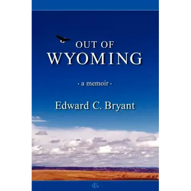 Out of Wyoming: a memoir