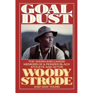 Goal Dust: The Warm and Candid Memoirs of a Pioneer Black Athlete and Actor