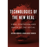 Technologies of the New Real: Viral Contagion and Death of the Social