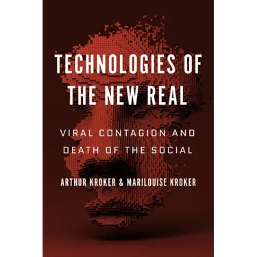 Technologies of the New Real: Viral Contagion and Death of the Social