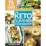 Keto Summer Cookbook: 75 Low Carb Recipes Inspired by the Flavors of the Mediterranean