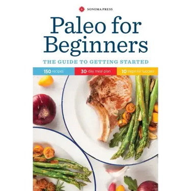 Paleo for Beginners: The Guide to Getting Started