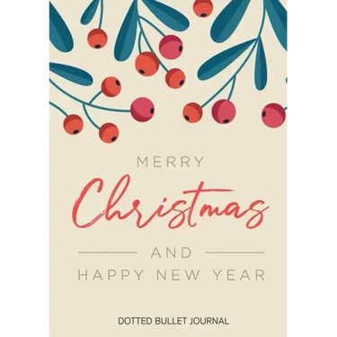 Merry Christmas and Happy New Year Dotted Bullet Journal: Cheaper and More Useful than a Card! (Mistletoe) Medium A5 - 5.83X8.27