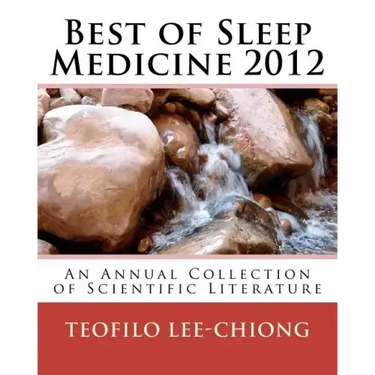 Best of Sleep Medicine 2012: An Annual Collection of Scientific Literature