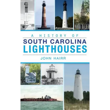 A History of South Carolina Lighthouses