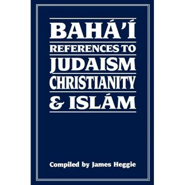 Baha'i References to Judaism Christianity & Islam