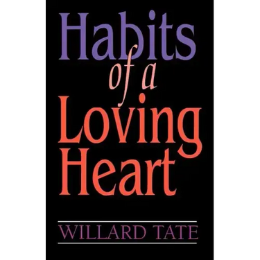 Habits Of A Loving Heart