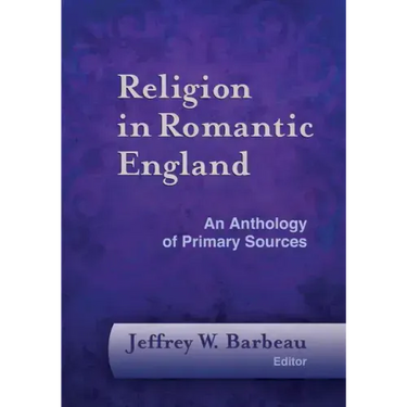 Religion in Romantic England: An Anthology of Primary Sources