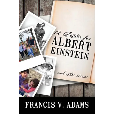 A Letter for Albert Einstein: And Other Stories