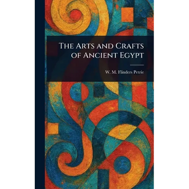 The Arts and Crafts of Ancient Egypt