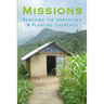Missions: Reaching the Unreached & Planting Churches