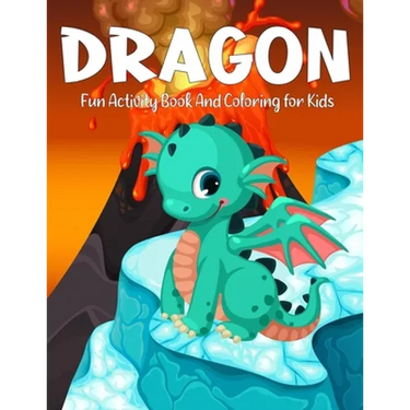 Dragon Fun Activity Book And Coloring for Kids: An Adult Coloring Book with Adorable Dragon Babies, Cute Fantasy Creatures