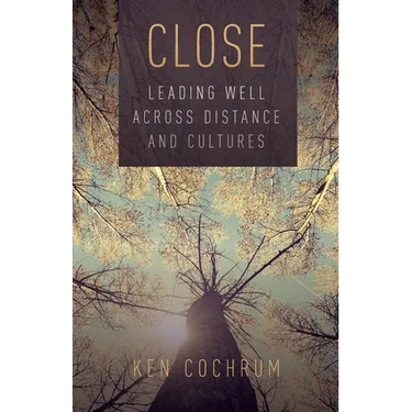 Close: Leading Well Across Distance and Cultures