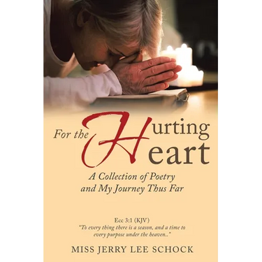 For the Hurting Heart: A Collection of Poetry and My Journey Thus Far
