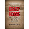 Crazy Horse: Where My Dead Lie Buried