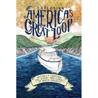 Exploring America's Great Loop: Artfully Cruising the Rivers and Canals of North America