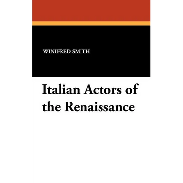 Italian Actors of the Renaissance
