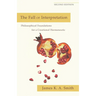 The Fall of Interpretation: Philosophical Foundations for a Creational Hermeneutic