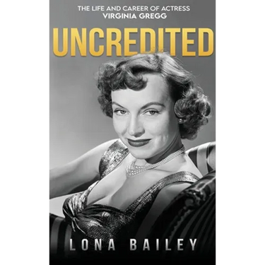 Uncredited (hardback): The Life and Career of Virginia Gregg