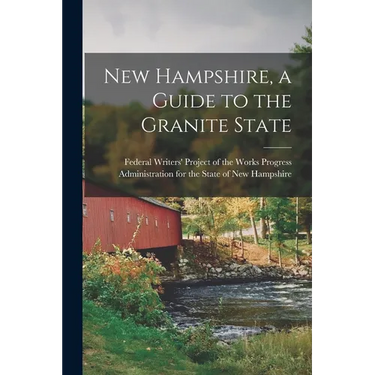New Hampshire, a Guide to the Granite State