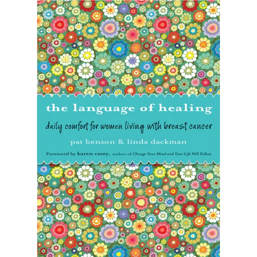 Language of Healing: Daily Comfort for Women Living with Breast Cancer Language of Healing (Gift for Women, for Readers of 50 Days of Hope)