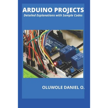 Arduino Projects: Detailed Explanations with Sample Codes