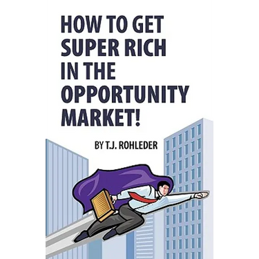 How to Get Super Rich in the Opportunity Market!