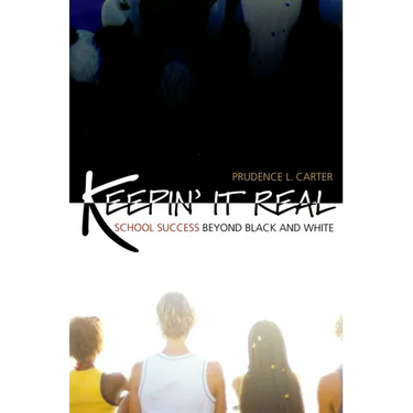 Keepin' It Real: School Success Beyond Black and White
