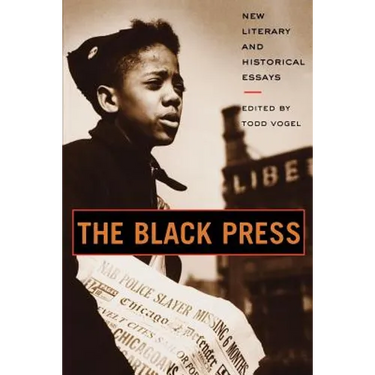 The Black Press: New Literary and Historical Essays