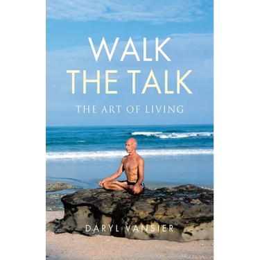 Walk the Talk: The Art of Living