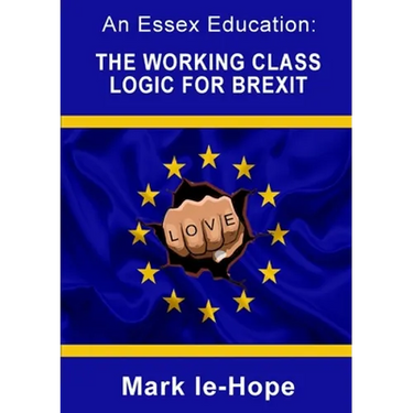 An Essex Education: The working class logic for Brexit