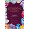 Birthstone Stories: Discover the Glittering Gemstones of the Year and Their Fascinating Stories