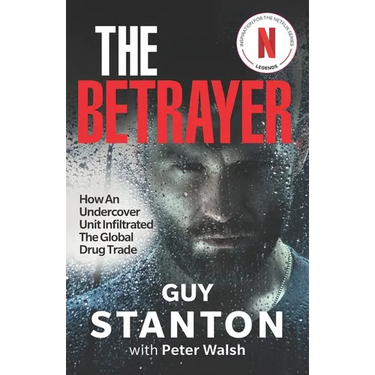 The Betrayer: How An Undercover Unit Infiltrated The Global Drug Trade