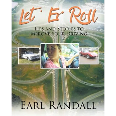 Let 'Er Roll: Tips and Stories to Improve Your Driving