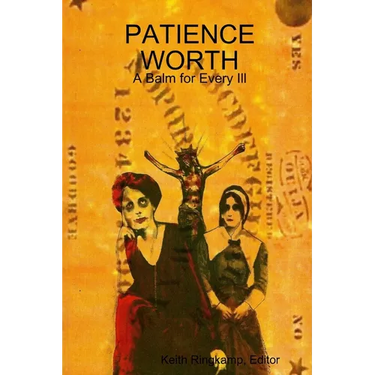 Patience Worth: A Balm for Every Ill