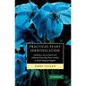 Practical Plant Identification: Including a Key to Native and Cultivated Flowering Plants in North Temperate Regions