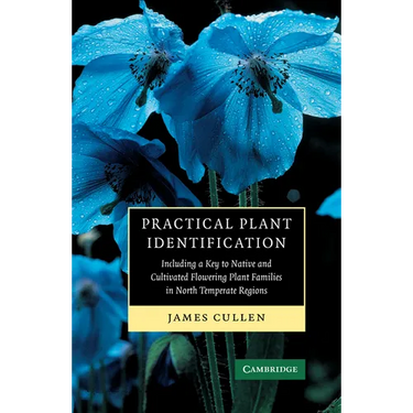 Practical Plant Identification: Including a Key to Native and Cultivated Flowering Plants in North Temperate Regions