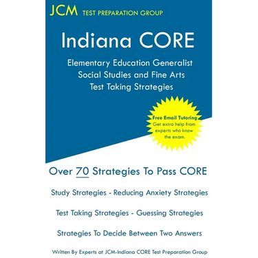 Indiana CORE Elementary Education Generalist Social Studies and Fine Arts - Test Taking Strategies: Indiana CORE 063 - Free Online Tutoring